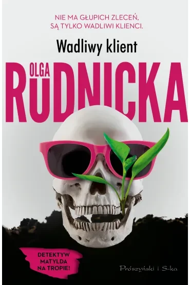 Wadliwy klient. Matylda Dominiczak. Tom 6