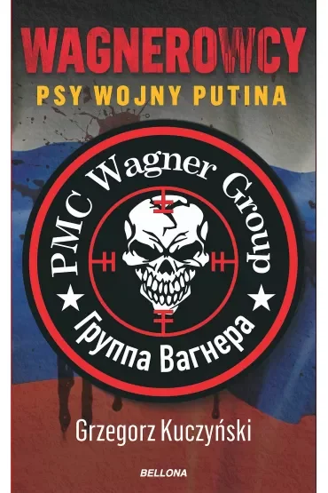 Wagnerowcy. Psy wojny Putina