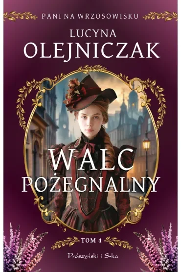 Walc pożegnalny. Cykl Pani na wrzosowisku. Tom 4