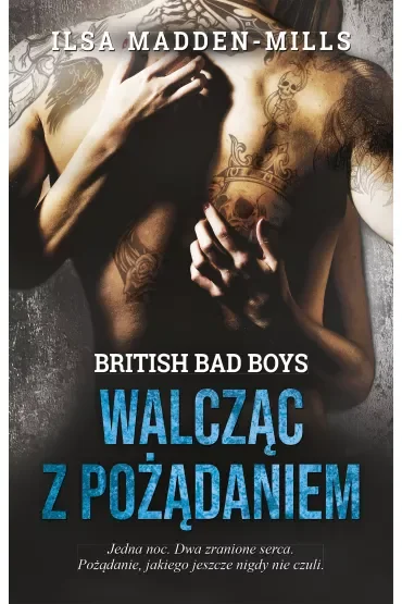 Walcząc z pożądaniem. British Bad Boys. Tom 1
