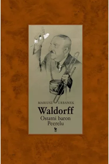 Waldorff. Ostatni baron Peerelu