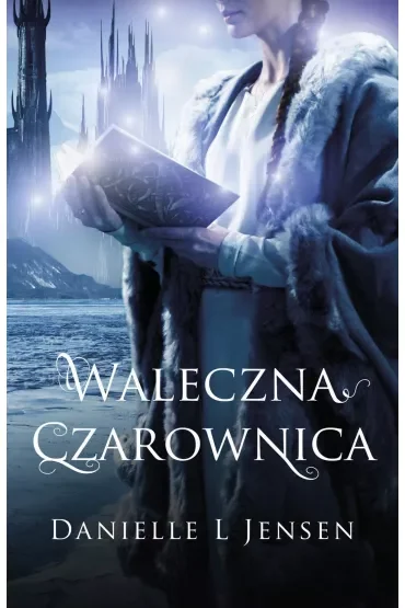 Waleczna czarownica. Trylogia klątwy. Tom 3