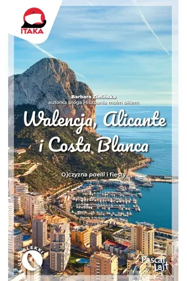 Walencja, Alicante i Costa Blanca. Ojczyzna paelli i fiesty