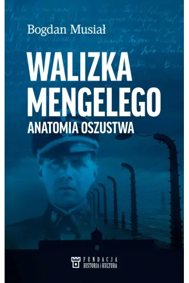 Walizka Mengelego. Anatomia oszustwa