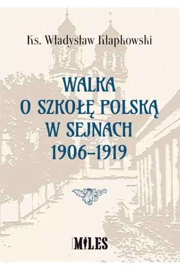 Walka o szkołę polską w Sejnach 1906-1919