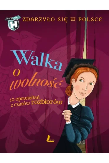 Walka o wolność. A to historia!