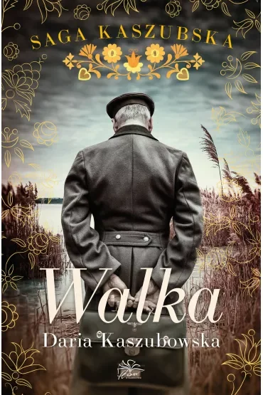 Walka. Saga kaszubska. Tom 4