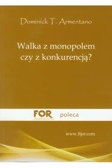 Walka z monopolem czy z konkurencją?