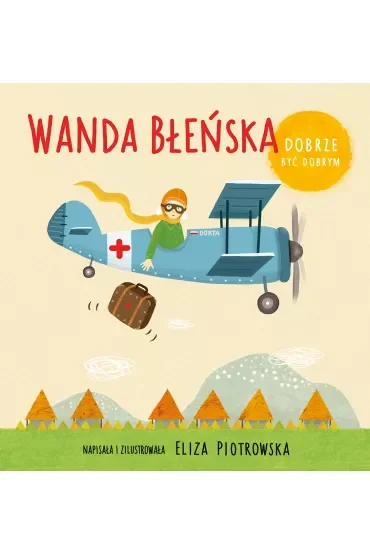 Wanda Błeńska. Dobrze być dobrym