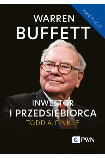 Warren Buffett. Inwestor i przedsiębiorca