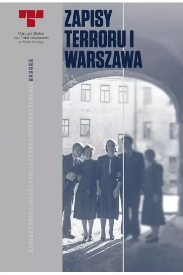 Warszawa. Niemieckie egzekucje w okupowanym mieście. Zapisy Terroru. Tom 1