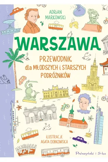 Warszawa. Przewodnik dla młodszych i starszych podróżników