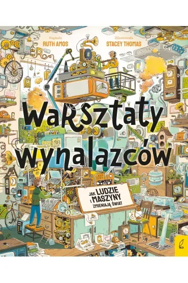 Warsztaty wynalazców. Jak ludzie i maszyny zmieniają świat?