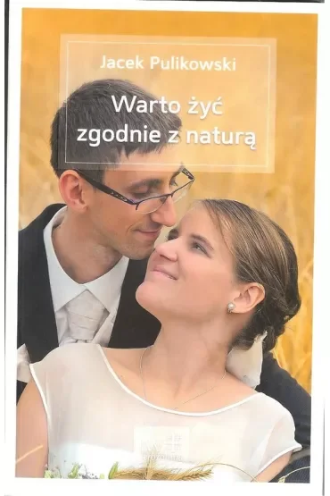 Warto żyć zgodnie z naturą