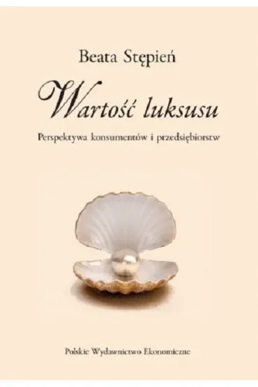 Wartość luksusu. Perspektywa konsumentów i przedsiębiorstw