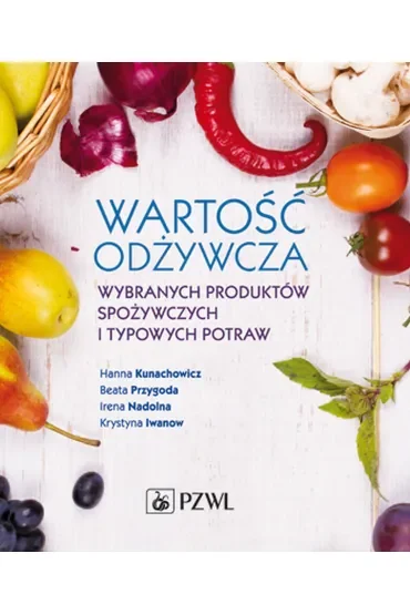 Wartość odżywcza wybranych produktów spożywczych i typowych potraw