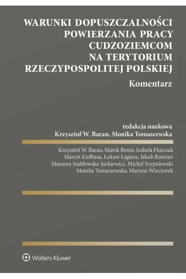 Warunki dopuszczalności powierzania pracy cudzoziemcom na terytorium Rzeczypospolitej Polskiej. Komentarz
