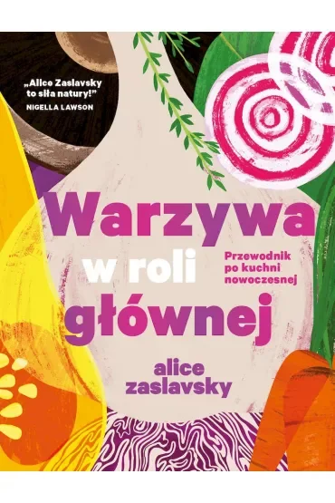 Warzywa w roli głównej. Przewodnik po kuchni nowoczesnej