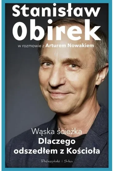 Wąska ścieżka. Dlaczego odszedłem z Kościoła