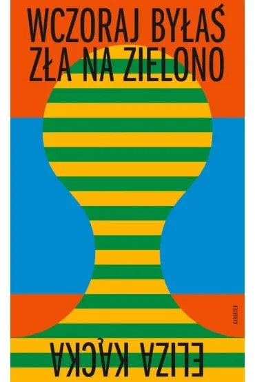 Wczoraj byłaś zła na zielono
