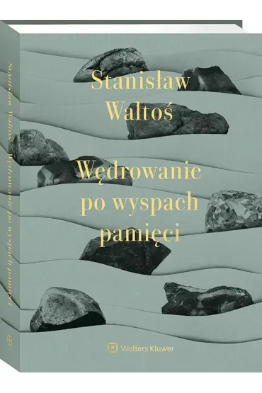 Wędrowanie po wyspach pamięci. Wydawnictwo Wolters Kluwer