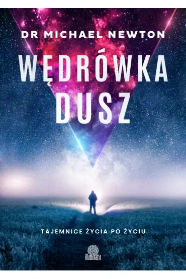 Wędrówka dusz. Tajemnice życia po życiu