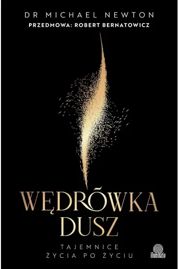 Wędrówka dusz. Wydanie z przedmową Roberta Bernatowicza (edycja limitowana)