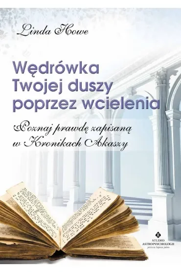 Wędrówka Twojej duszy poprzez wcielenia