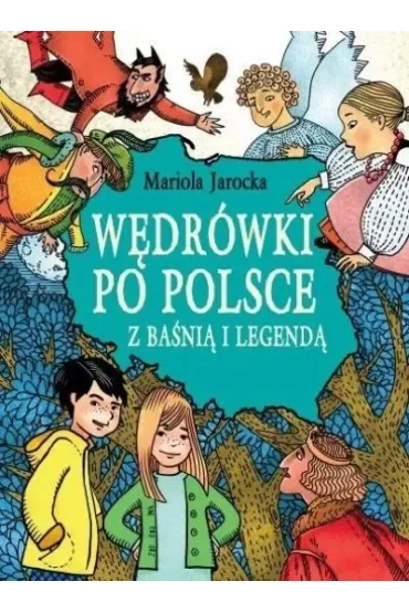 Wędrówki po Polsce z baśnią i legendą