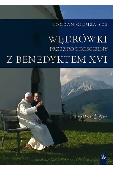 Wędrówki przez Rok Kościelny z Benedyktem XVI