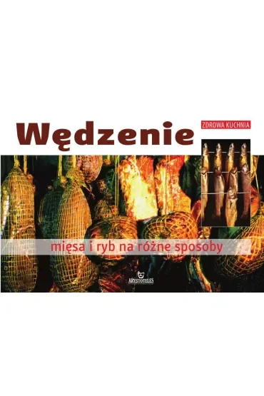 Wędzenie mięsa i ryb na różne sposoby