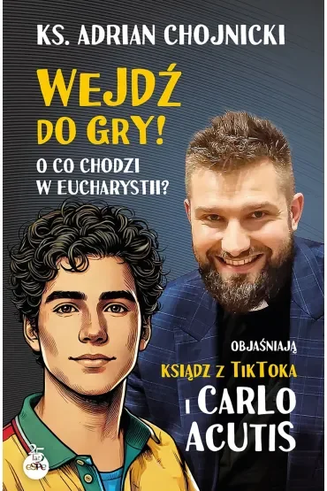 Wejdź do gry! O co chodzi w Eucharystii? Objaśniają ksiądz z TikToka i Carlo Acutis