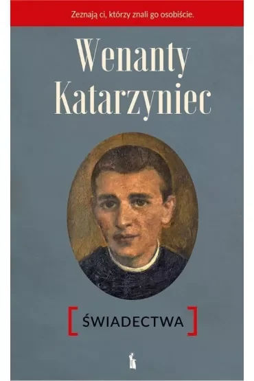 Wenanty Katarzyniec. Świadectwa w.2