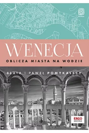 Wenecja. Oblicza miasta na wodzie