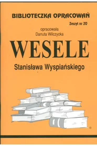 Wesele. Biblioteczka opracowań. Zeszyt nr 20