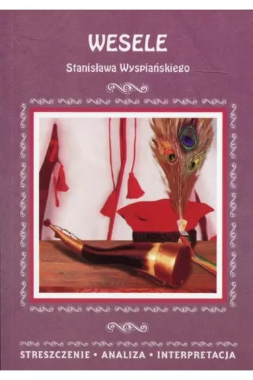 Streszczenia - Wesele  LITERAT