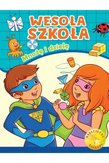 Wesoła szkoła. Mnożę i dzielę