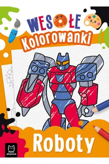 Wesołe kolorowanki. Roboty
