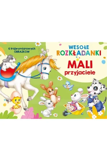 Wesołe rozkładanki. Mali przyjaciele