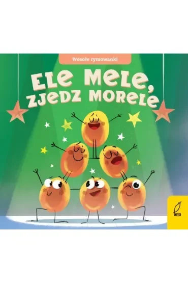 Wesołe rymowanki. Ele mele, zjedz morele