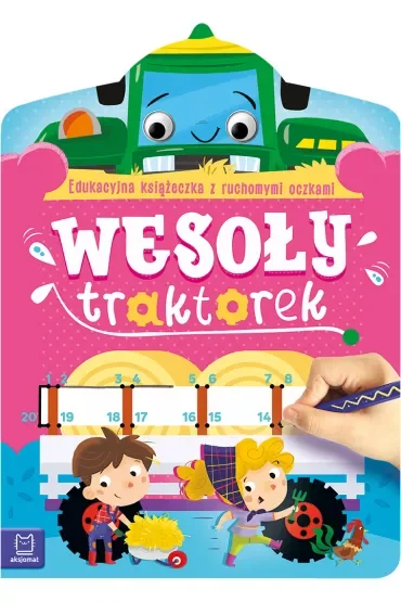 WESOŁY TRAKTOREK. EDUKACYJNA KSIĄŻECZKA Z RUCHOMYMI OCZKAMI