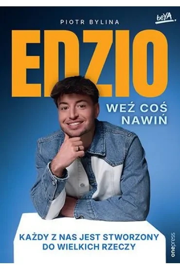 Weź coś nawiń. Każdy z nas jest stworzony do wielkich rzeczy