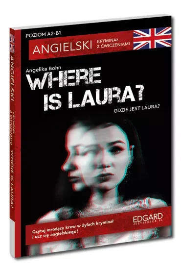 Where is Laura? Angielski kryminał z ćwiczeniami. A2-B1