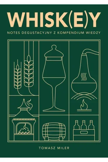 Whisk(e)y. Notes degustacyjny z kompendium wiedzy