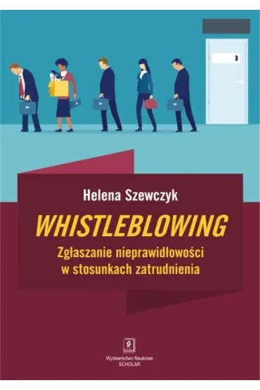 Whistleblowing. Zgłaszanie nieprawidłowości w stosunkach zatrudnienia