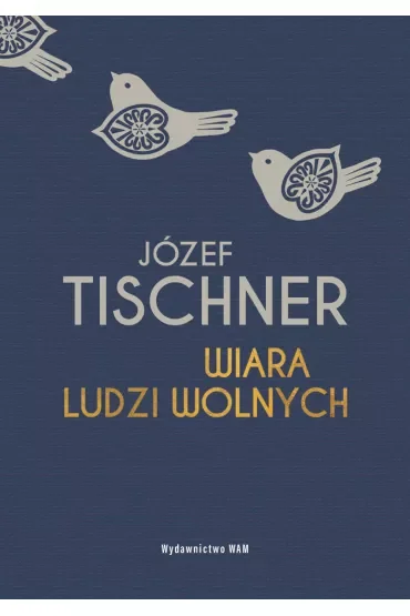 Wiara ludzi wolnych