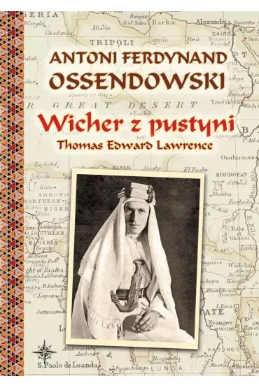 Wicher z pustyni. Thomas Edward Lawerence