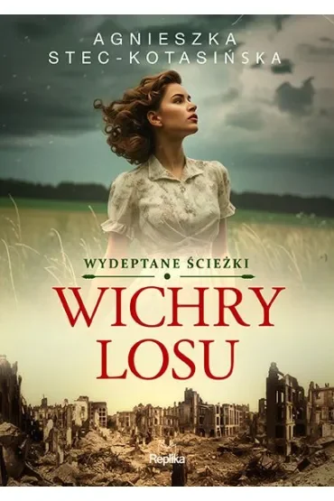 Wichry losu. Wydeptane ścieżki. Tom 1