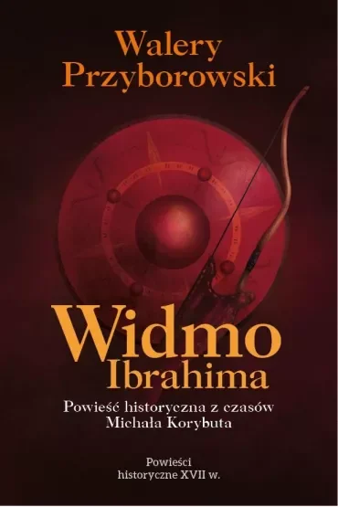 Widmo Ibrahima. Powieść historyczna z czasów Michała Korybuta
