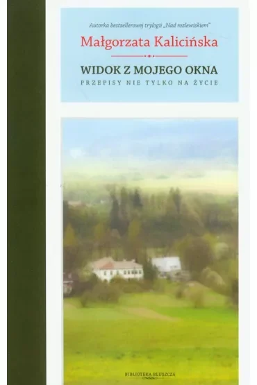 Widok z mojego okna. Przepisy nie tylko na życie